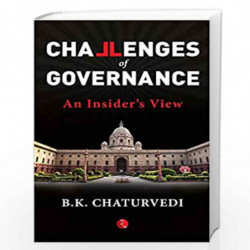 Challenges of Governance: An Insiders View by B.K. Chaturvedi Book-9789353334505
