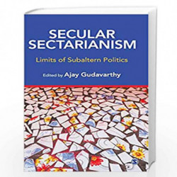 Secular Sectarianism: Limits of Subaltern Politics by Ajay Gudavarthy Book-9789353286774