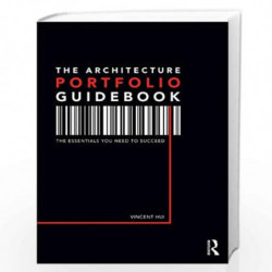 The Architecture Portfolio Guidebook: The Essentials You Need to Succeed by Hui Book-9780415787048
