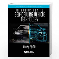 Introduction to Self-Driving Vehicle Technology (Chapman & Hall/CRC Artificial Intelligence and Robotics Series) by Sjafrie Book