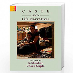 Caste and Life Narratives by S. Shankar Book-9789352908752