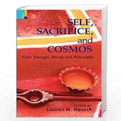 Self, Sacrifice and Cosmos by Lauren M. Bausch Book-9789352903443