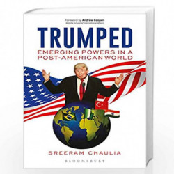 Trumped: Emerging Powers in a Post-American World by Sreeram Chaulia Book-9789389165920
