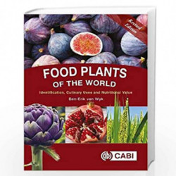 Food Plants of the World: Identification, Culinary Uses and Nutritional Value by Ben-Erik van Wyk Book-9781789241303