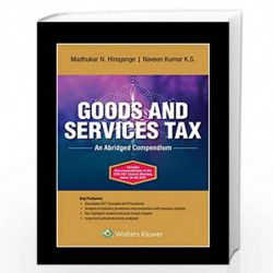 Goods and Services Tax An Abridged Compendium by Madhukar N. Hiregange Book-9789389335835