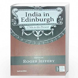India in Edinburgh: 1750s to the Present by Roger Jeffery Book-9789383166350