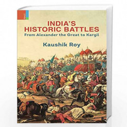 India's Historic Battles : From Alexander the Great to Kargil by Kaushik Roy Book-9789389755749