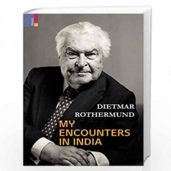 My Encounters in India by Dietmar Rothermund Book-9789389676235