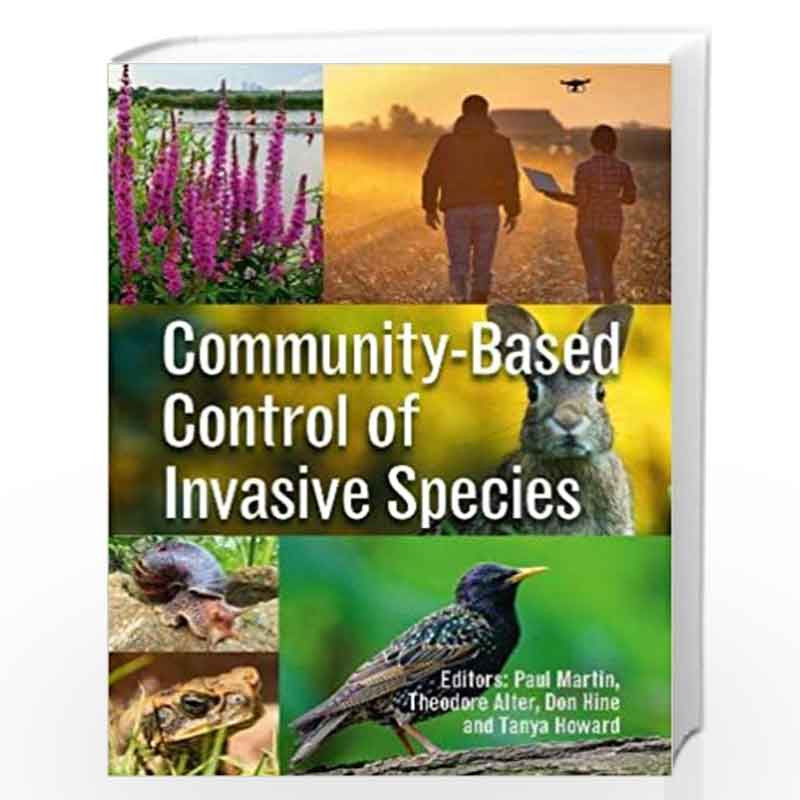 Community-Based Control of Invasive Species by Paul MartinTheodore R.  AlterDonald W. HineTanya M. Howard-Buy Online Community-Based Control of Invasive  Species Book at Best Prices in India: