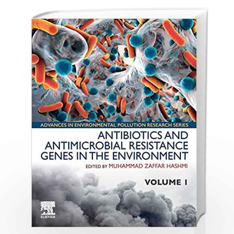 Antibiotics and Antimicrobial Resistance Genes in the Environment: Volume 1 in the Advances in Environmental Pollution Research 