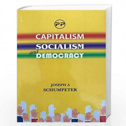 CAPITALISM SOCIALISM AND DEMOCRACY by Joseph A Schumpeter Book-9788194063834