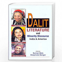 Dalit literature & minority discourse: India and America by Suman Bala