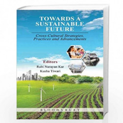 Towards a Sustainable Future: Cross-Cultural Strategies, Practices and Advancements by Rabi Narayan Kar Book-9789388414395