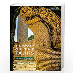 A History of the Tajiks: Iranians of the East (Library of Middle East History) by Richard Foltz Book-9781838604462