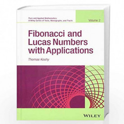 Fibonacci and Lucas Numbers with Applications (Pure and Applied Mathematics: A Wiley Series of Texts, Monographs and Tracts) by 