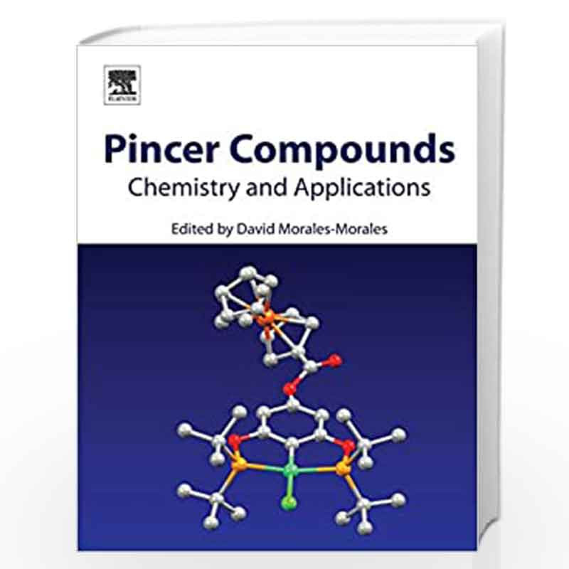 Pincer Compounds: Chemistry and Applications by D.M. Morales Book-9780128129319