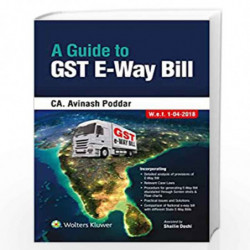 A Guide to GST E-Way Bill by CA AVINASH PODDAR Book-9789387506787