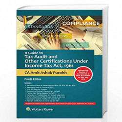 A Guide to Tax Audit and Other Certifications under Income Tax Act 1961 by CA. AMIT ASHOK PUROHIT Book-9789387963924