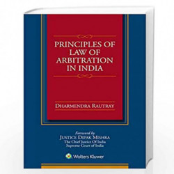 Principles of Law of Arbitration in India by DHARMENDRA RAUTRAY Book-9789387963948