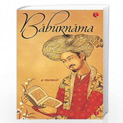 Baburnama: Zahirudin Muhammad Babur Padshah Ghazi by ZahiruDin Muhamm Book-9788129141750
