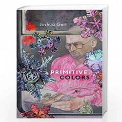 Primitive Colors: A Case Study in Neo-pragmatist Metaphysics and Philosophy of Perception by Gert Joshua Book-9780198785910