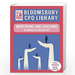 Bloomsbury CPD Library: Mentoring and Coaching by Marcella McCarthy Book-9781472937100