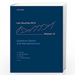 Quantum Optics and Nanophotonics: 101 (Lecture Notes of the Les Houches Summer School) by Claude Fabre Book-9780198768609