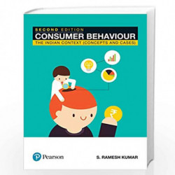 Consumer Behaviour: The Indian Context (Concepts and Cases) | Second Edition | By Pearson by S. Ramesh Kumar Book-9789332586499