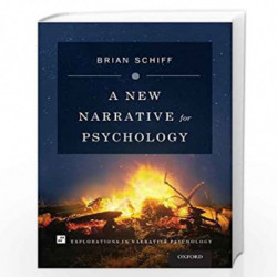 A New Narrative for Psychology (Explorations in Narrative Psychology) by Brain Schiff Book-9780199332182
