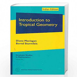 Introduction to Tropical Geometry by Diane Maclagan And Bernd Sturmfels Book-9781470437312
