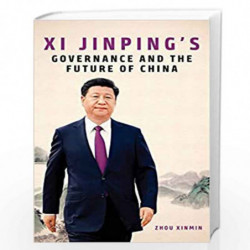 Xi Jinping's Governance and the Future of China by Zhou Xinmin Book-9781510736221