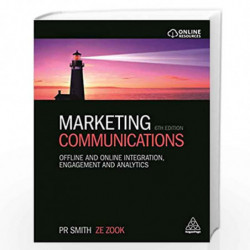 Marketing Communications: Offline and Online Integration, Engagement and Analytics by Ze Zook Book-9780749473402