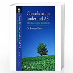 Consolidation under Ind AS - IFRS Converged Standards by PARVEEN KUMAR Book-9789351295556