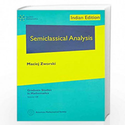 Semi classical Analysis by Maciej Zworski Book-9781470425845