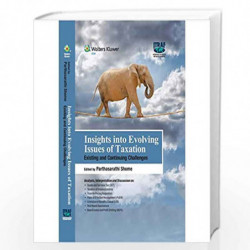 Insights into Evolving Issues on Taxation - Existing and Continuing Challenges by PARTHASARATHI SHOME Book-9789351297000