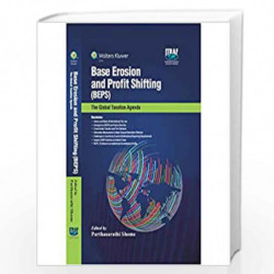 Base Erosion and Profit Shifting (BEPS) - The Global Taxation Agenda by PARTHASARATHI SHOME Book-9789351297246