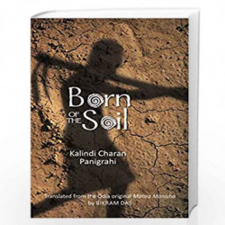 Born of the Soil by Bikram Das Kalindi Charan Panigrahi Book-9789385285585