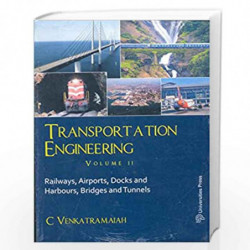 Transportation Engineering, Vol. 2: Railways, Airports, Docks and Harbours, Bridges and Tunnels by C Venkatramaiah Book-97881737