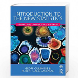 Introduction to the New Statistics: Estimation, Open Science, and Beyond by Geoff Cumming Robert Calin-Jageman Book-978113882552