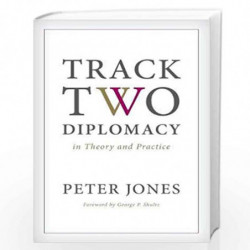 Track Two Diplomacy in Theory and Practice by Peter Jones Book-9780804796248