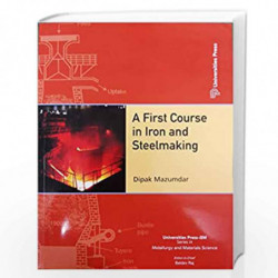 First Course in Iron and Steel Making by Dipak Mazumdar Book-9788173719394