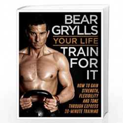Your Life - Train For It by Bear Grylls Book-9780593074190