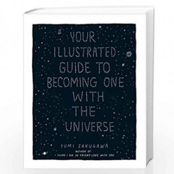 Your Illustrated Guide To Becoming One With The Universe by Yumi Sakugawa Book-9781440582639