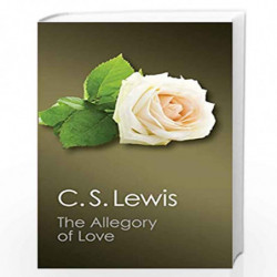 The Allegory of Love: A Study in Medieval Tradition (Canto Classics) by C. S. Lewis Book-9781107659438