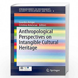 Anthropological Perspectives on Intangible Cultural Heritage: 6 (SpringerBriefs in Environment, Security, Development and Peace)