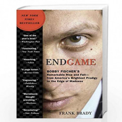 Endgame: Bobby Fischer's Remarkable Rise and Fall - from America's  Brightest Prodigy to the Edge of Madness (Paperback)