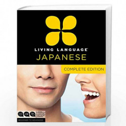 Living Language Japanese, Complete Edition: Beginner through advanced course, including 3 coursebooks, 9 audio CDs, Japanese rea