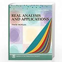 Real Analysis and Applications: Including Fourier Series and the Calculus of Variations by Frank Morgan Book-9780821891858