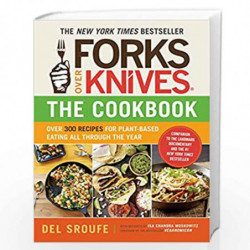Forks over Knives: Over 300 Recipes for Plant-Based Eating All Though the Year by Del Sroufe Book-9781615190614