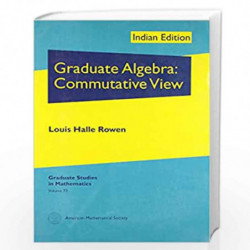 Graduate Algebra: Commutative View by Louis Halle Rowen Book-9780821852200